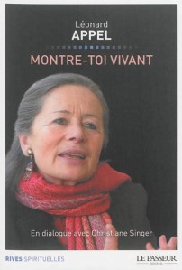 Montre-toi vivant, En dialogue avec Christiane Singer
