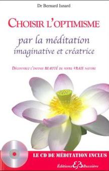 Choisir l'optimisme par la méditation active et créatrice
