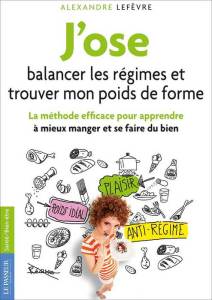 J'ose balancer les régimes et trouver mon poids de forme