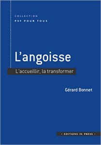 L'angoisse l'accueillir pour la surmonter
