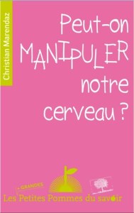 Peut-on manipuler notre cerveau