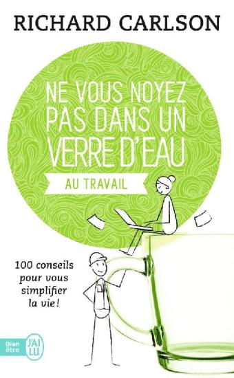 Editions J'ai Lu Bien-être, Ne vous noyez pas dans un verre d'eau au travail