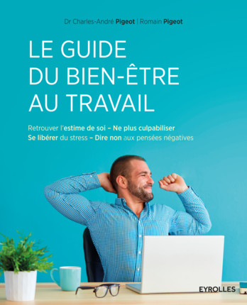 Guide du Bien-Etre au Travail, psychotherapie, addiction sexuelle, dépendance, boulimie, F.Duval-Levesque psychopraticien, hypnothérapeute, coach, TCC, hypnose