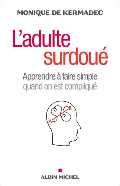 L-adulte-surdoue-apprendre-a-faire-simple-quand-on-est-complique, F.Duval-Levesque, hypnopraticien, coach, thérapeute, psychopraticien, PNL, Toulouse, conférencier